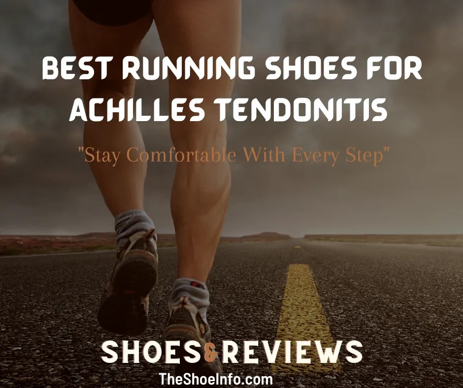 Best Running Shoes for Achilles Tendonitis Support