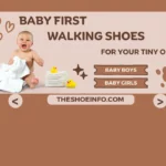 Top 6 Baby First Walking Shoes - Recommended By Doctors